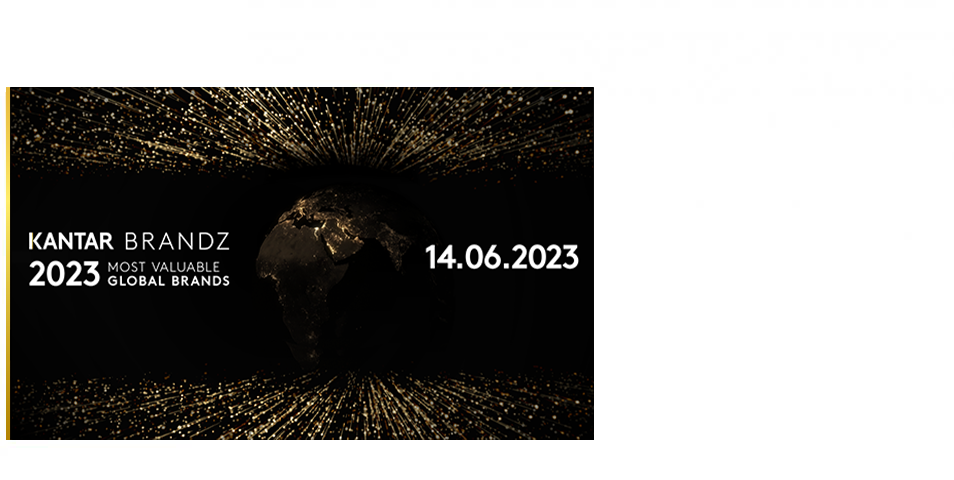 2023 Kantar BrandZ 凱度全球最具價值百強排行榜發布會即將引爆 